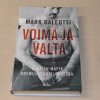 Mark Galeotti Voima ja valta - Venäjän mafia Kremlin suojeluksessa